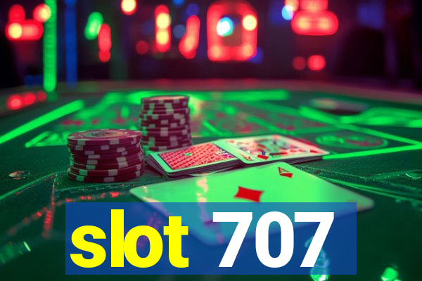 slot 707